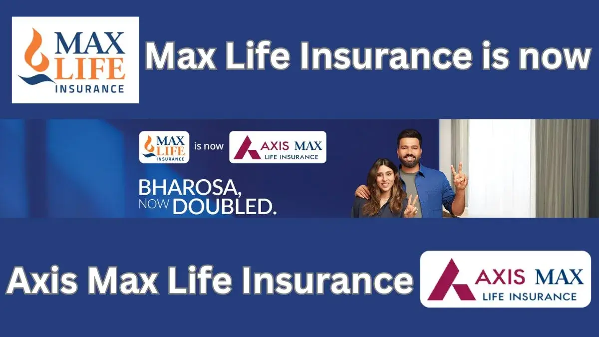 Max Life Insurance is now Axis Max Life Insurance